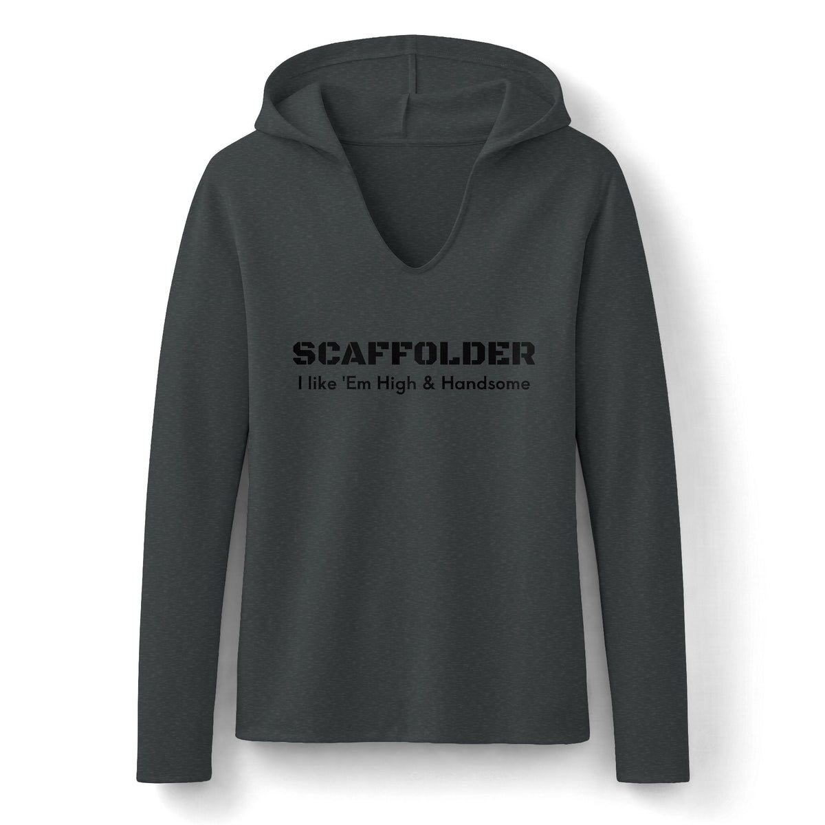 Scaffolder I Like ’Em High & Handsome Women's Long Sleeve Hoodie