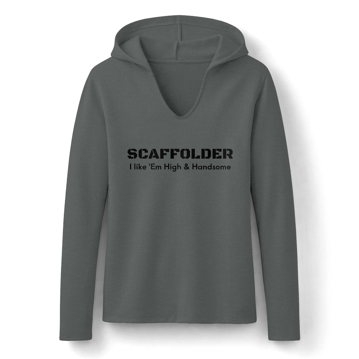 Scaffolder I Like ’Em High & Handsome Women's Long Sleeve Hoodie